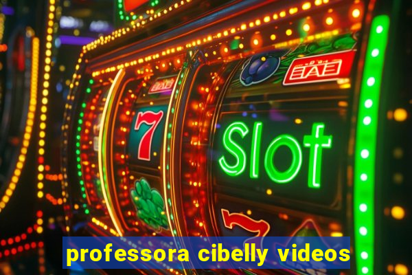 professora cibelly videos